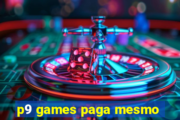 p9 games paga mesmo